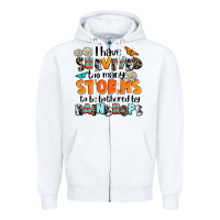 White i have survived to may storms to be bothered by ra Zipper Hoodie - AdoDesignShop