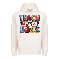 Teach Like A Boss Premium Hoodie | Teevron