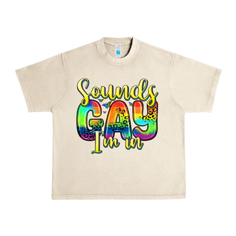 Sounds Gay I M In Urban Heavy Tee by Zillion Design Studio | Teevron