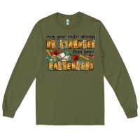 Army Green may your coffe always be stronger than your passengers Long Sleeve Tee - CowhideDigitalArt