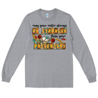 Heather Grey may your coffe always be stronger than your passengers Long Sleeve Tee - CowhideDigitalArt