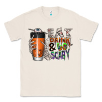 Natural Eat drink be scary Classic Tee - CowhideDigitalArt