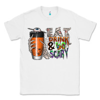 White Eat drink be scary Classic Tee - CowhideDigitalArt