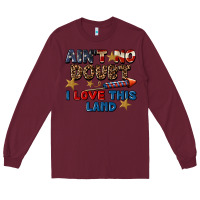 Burgundy Ain't no doubt i love this land 4th of july Long Sleeve Tee - CowGirlArtShop