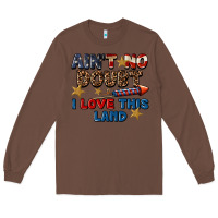 Chestnut Ain't no doubt i love this land 4th of july Long Sleeve Tee - CowGirlArtShop