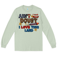 Matcha Ain't no doubt i love this land 4th of july Long Sleeve Tee - CowGirlArtShop