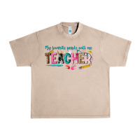 French Oak my favorite people call me teacher Urban Heavy Tee - texasbilliewilder