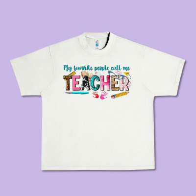 My Favorite People Call Me Teacher Urban Heavy Tee Designed By Texasbilliewilder