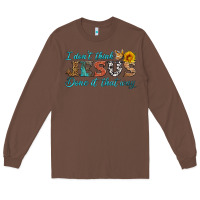 Chestnut i don't think jesus done it that way Long Sleeve Tee - HRA Design Shop