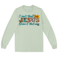 Matcha i don't think jesus done it that way Long Sleeve Tee - HRA Design Shop