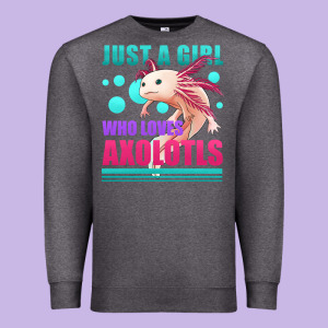 Just A Girl Who Loves Axolotls Premium Sweatshirt Designed By Jasminsmagicworld