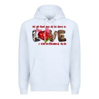 White let all that you do be done in love i corinthians Premium Hoodie - NancyCooperArtShop