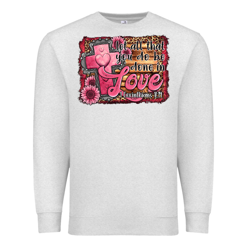 Let All That You Do Be Done In Love Premium Sweatshirt by Jasminsmagicworld | Teevron