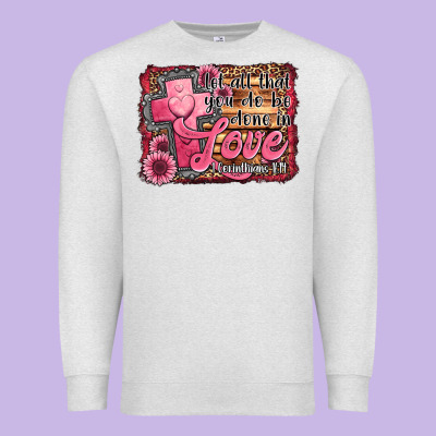Let All That You Do Be Done In Love Premium Sweatshirt Designed By Jasminsmagicworld