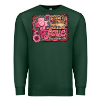 Sports Green let all that you do be done in love Premium Sweatshirt - Jasminsmagicworld