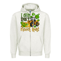 Oatmeal Heather a little dirt never hurt st patricks bulldozer Zipper Hoodie - JahusDesignShop