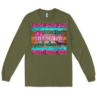 Army Green leave them broadway girls alone tumbler Long Sleeve Tee - HRA Design Shop