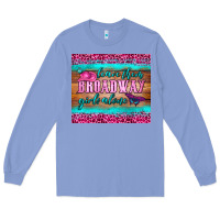 Colony Blue leave them broadway girls alone tumbler Long Sleeve Tee - HRA Design Shop