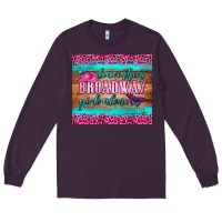 Plum leave them broadway girls alone tumbler Long Sleeve Tee - HRA Design Shop
