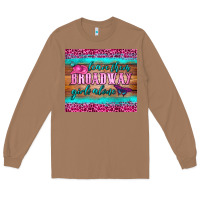Toasted Coconut leave them broadway girls alone tumbler Long Sleeve Tee - HRA Design Shop