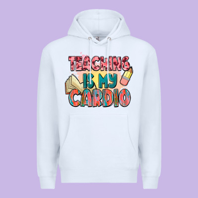 Teaching Is My Cardio Premium Hoodie Designed By Nancycooperartshop