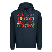 Navy it's beginning to cost a lot like christmas Premium Hoodie - MaliasSmallBusiness
