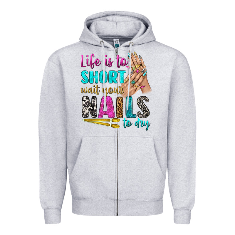 Life Is To Short Wait Your Nails To Dry Bbs Zipper Hoodie by BundleAndBundleShop | Teevron