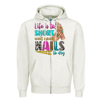 Oatmeal Heather life is to short wait your nails to dry bbs Zipper Hoodie - BundleAndBundleShop