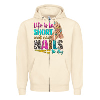 Sandshell life is to short wait your nails to dry bbs Zipper Hoodie - BundleAndBundleShop
