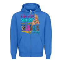 True Royal life is to short wait your nails to dry bbs Zipper Hoodie - BundleAndBundleShop