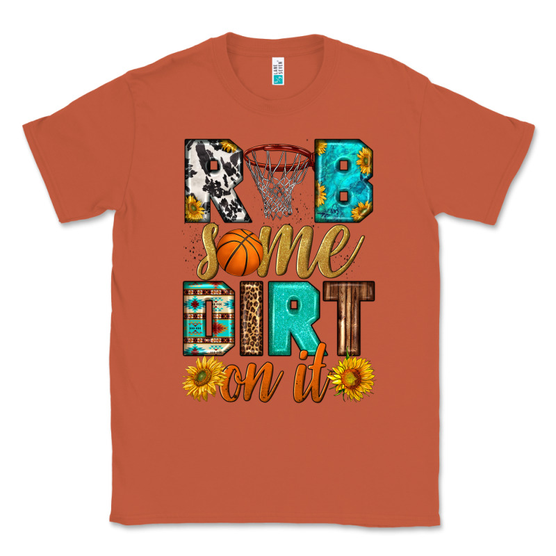Rub Some Dirt On It Basketball Classic Tee by HRA Design Shop | Teevron