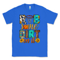 True Royal rub some dirt on it basketball Classic Tee - HRA Design Shop