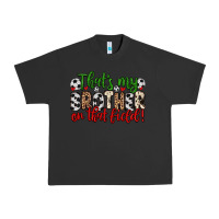 Pigment Black that s my brother on that field Urban Heavy Tee - Zillion Design Studio