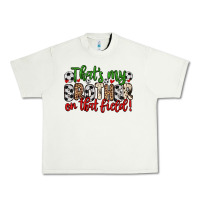 Pistachio that s my brother on that field Urban Heavy Tee - Zillion Design Studio