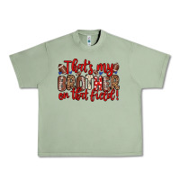 Oil Green that s my brother on that field Urban Heavy Tee - Zillion Design Studio