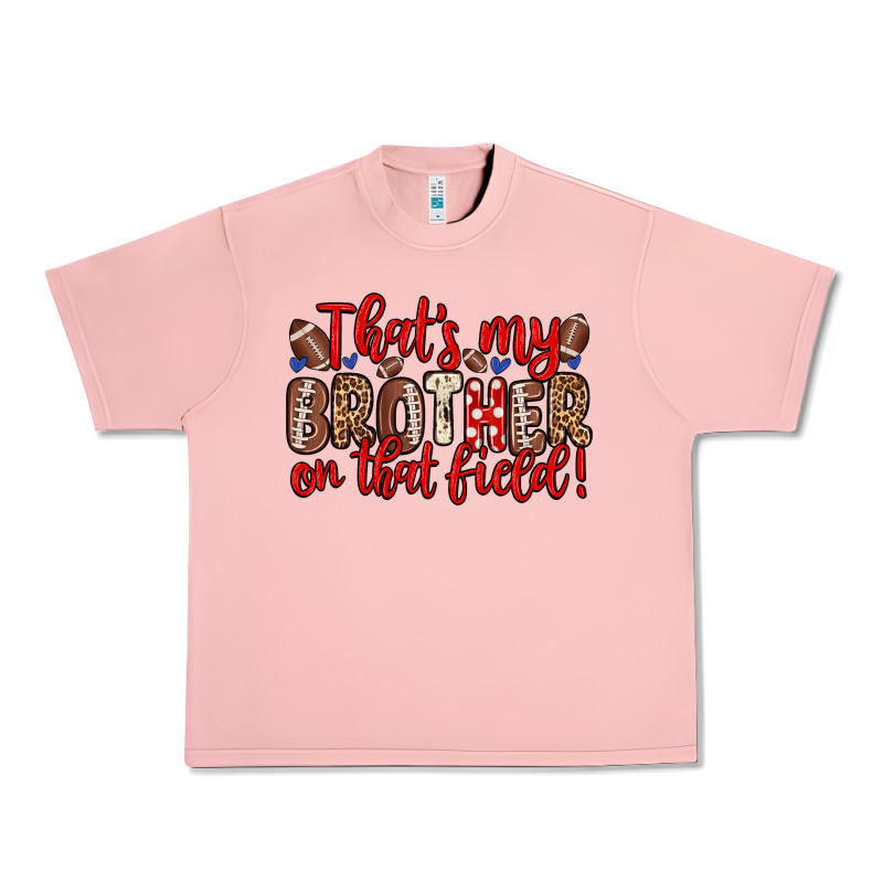 That S My Brother On That Field Urban Heavy Tee by Zillion Design Studio | Teevron