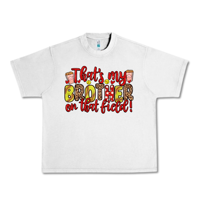 That S My Brother On That Field Urban Heavy Tee by Zillion Design Studio | Teevron