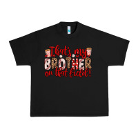Black that s my brother on that field Urban Heavy Tee - Zillion Design Studio