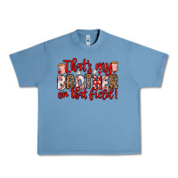 Pebble Blue that s my brother on that field Urban Heavy Tee - Zillion Design Studio