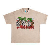 French Oak that s my sister on that field Urban Heavy Tee - Zillion Design Studio