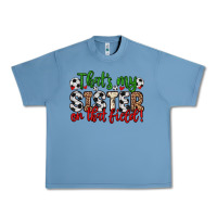 Pebble Blue that s my sister on that field Urban Heavy Tee - Zillion Design Studio