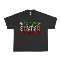Pigment Black that s my sister on that field Urban Heavy Tee - Zillion Design Studio