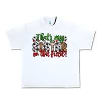 White that s my sister on that field Urban Heavy Tee - Zillion Design Studio