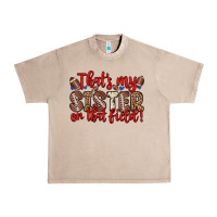 French Oak that s my sister on that field Urban Heavy Tee - Zillion Design Studio