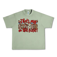 Oil Green that s my sister on that field Urban Heavy Tee - Zillion Design Studio