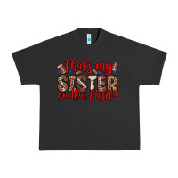 Pigment Black that s my sister on that field Urban Heavy Tee - Zillion Design Studio