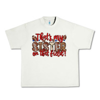 Pistachio that s my sister on that field Urban Heavy Tee - Zillion Design Studio