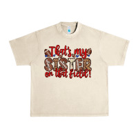 Sandshell that s my sister on that field Urban Heavy Tee - Zillion Design Studio