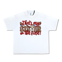 White that s my sister on that field Urban Heavy Tee - Zillion Design Studio