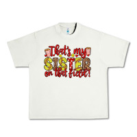 Pistachio that s my sister on that field Urban Heavy Tee - Zillion Design Studio